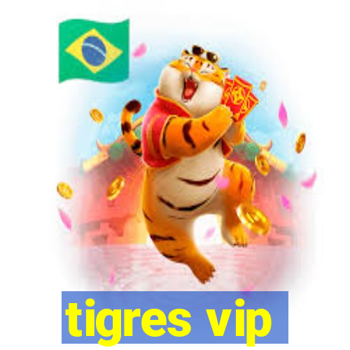 tigres vip